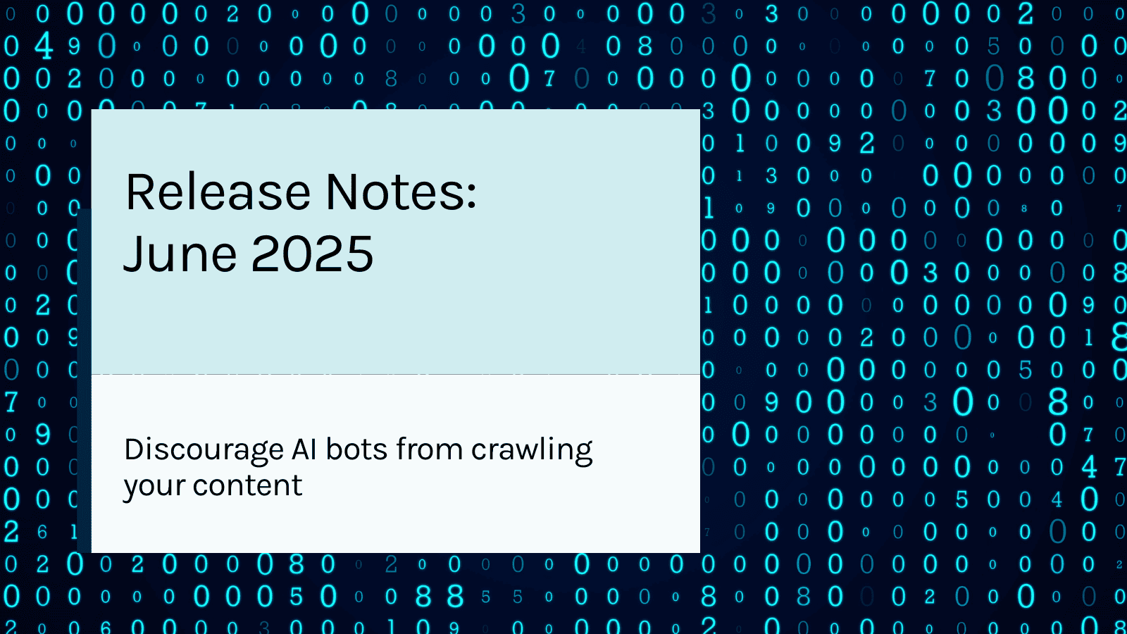 June release notes: Discourage AI bots from crawling your content